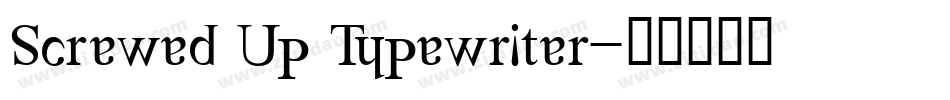 Screwed Up Typewriter字体转换